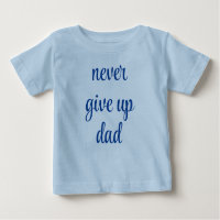 Never Give Up Dad Customisable Text Cute Funny