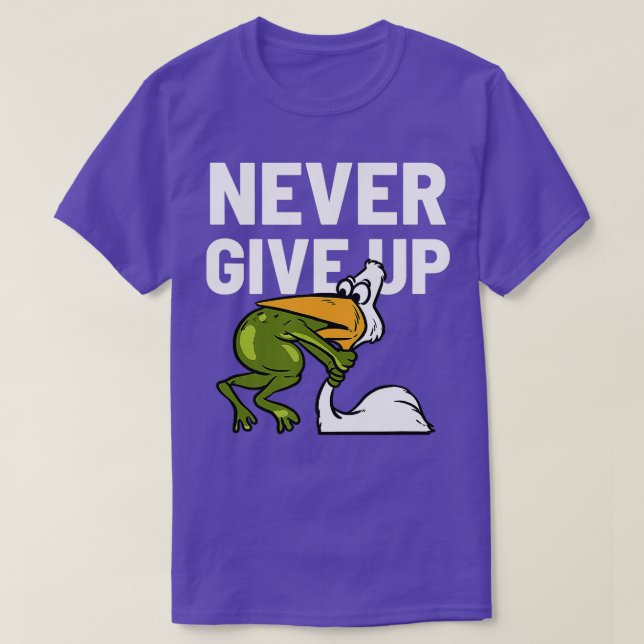 Never Give Up Frog Bird Choking Funny Motivation  T-Shirt (Design Front)