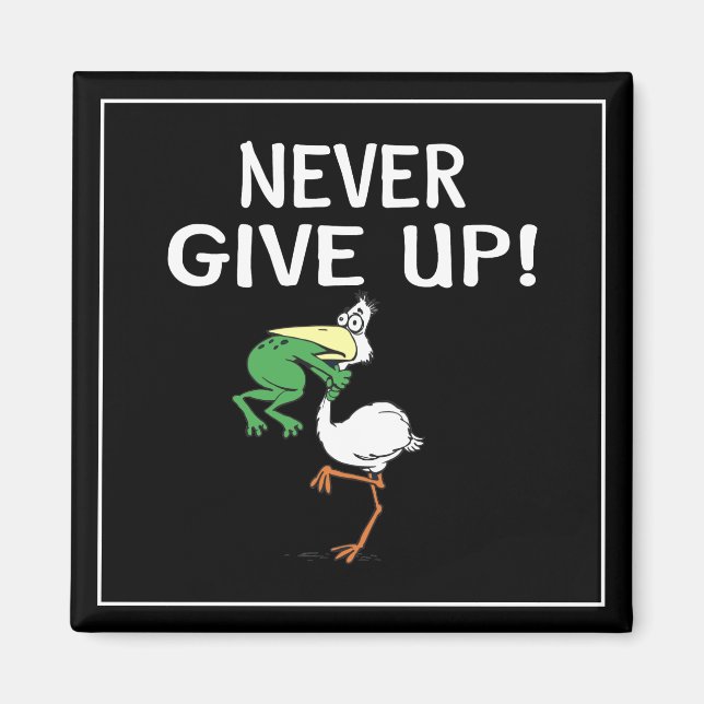Never Give Up Frog Choking Bird Magnet (Front)
