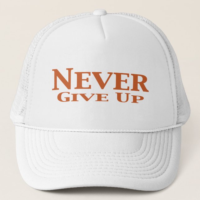 Never Give Up Gifts Trucker Hat (Front)