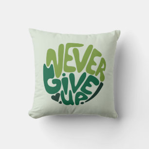Never Give Up - Green Positive Hand Lettering Cushion