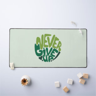 Never Give Up - Green Positive Hand Lettering Desk Mat