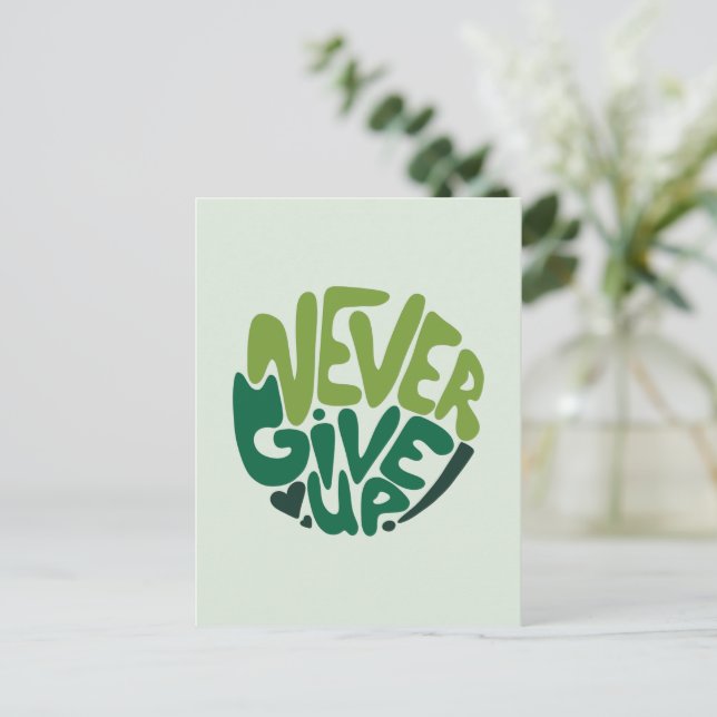 Never Give Up - Green Positive Hand Lettering Postcard (Standing Front)