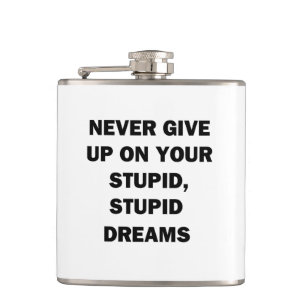 Never Give Up Hip Flask