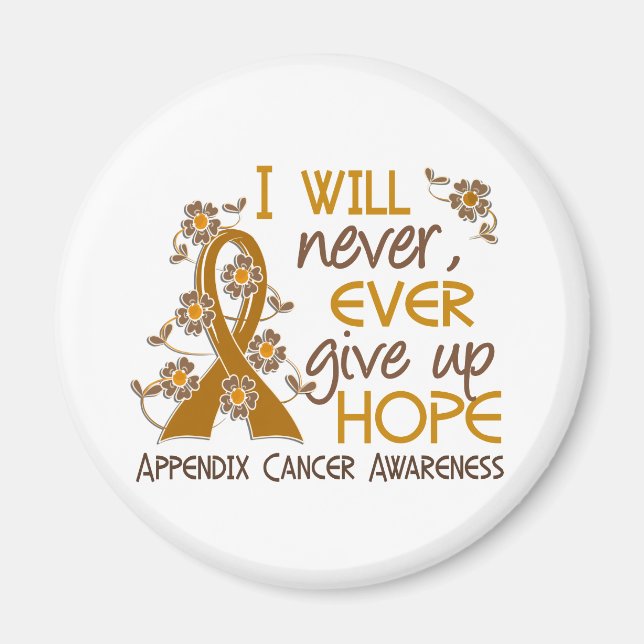 Never Give Up Hope 4 Appendix Cancer Magnet (Front)