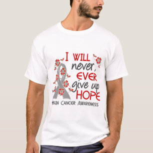 Never Give Up Hope 4 Brain Cancer T-Shirt