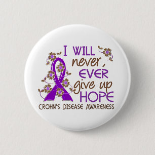 Never Give Up Hope 4 Crohn's Disease 6 Cm Round Badge