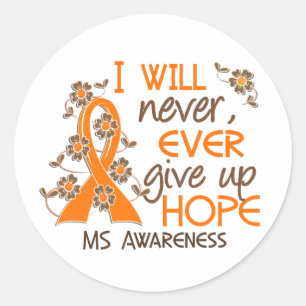 Never Give Up Hope 4 MS Classic Round Sticker