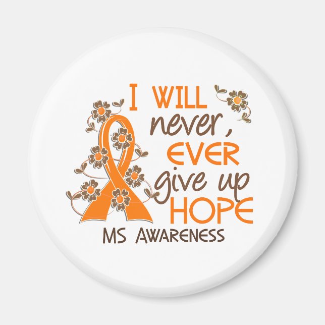 Never Give Up Hope 4 MS Magnet (Front)