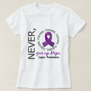 Never Give Up Hope Lupus T-Shirt