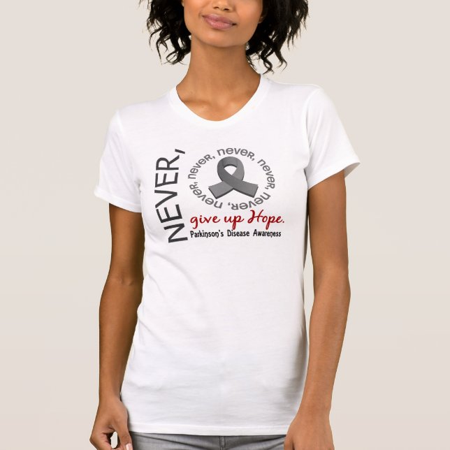 Never Give Up Hope Parkinson's Disease T-Shirt (Front)