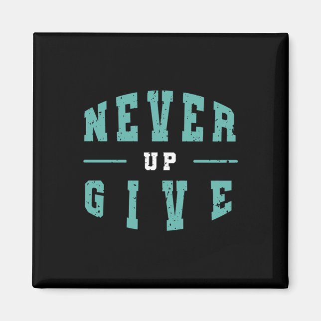 Never Give Up Inspiration Sticker  Magnet (Front)