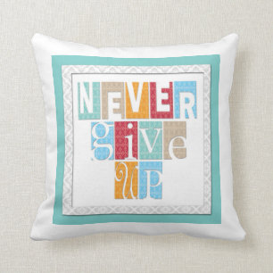 Never Give Up:Inspiring Words Pillow