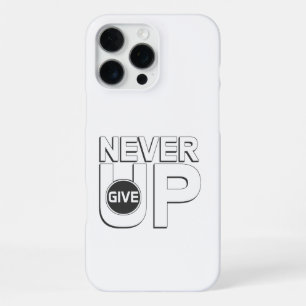 Never give up iPhone 16 pro max case