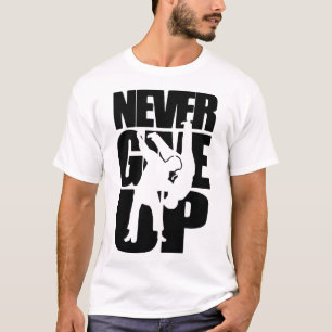 Never Give Up Judo  T-Shirt
