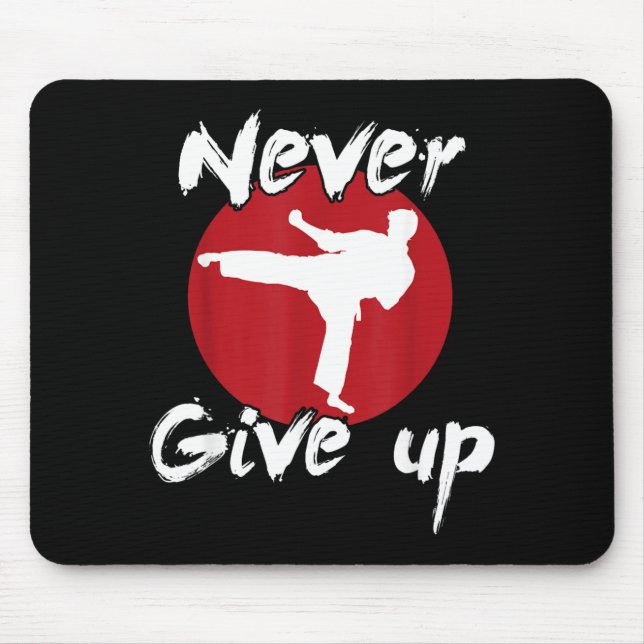 Never Give Up Karate Mouse Pad (Front)