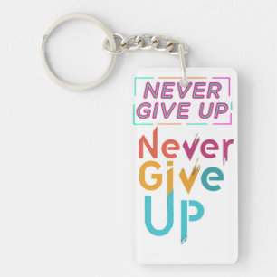 Never Give Up Key Ring
