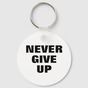 Never Give Up Keychain