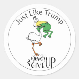Never Give Up Like Trump FROG choking Pelican Classic Round Sticker