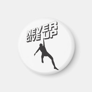 Never give up magnet