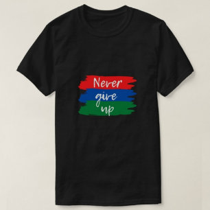 Never Give Up Modern Black Men's tshirts 