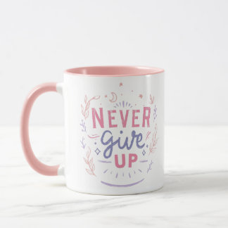 Never Give Up Modern Pink Coffee Mug