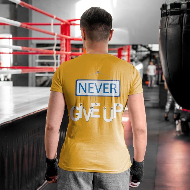 NEVER GIVE UP, Motivated Quote T-Shirt  (Creator Uploaded)