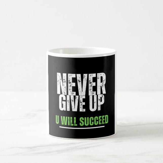 Never Give Up Motivational Design Coffee Mug (Center)