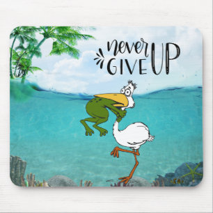 Never Give Up Motivational Pelican and Frog Mouse Pad
