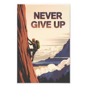 Never Give Up motivational Photo Print
