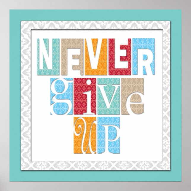 Never Give Up Motivational Quote Artwork Poster (Front)