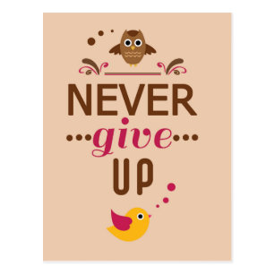 Never give up Motivational Quote Postcard