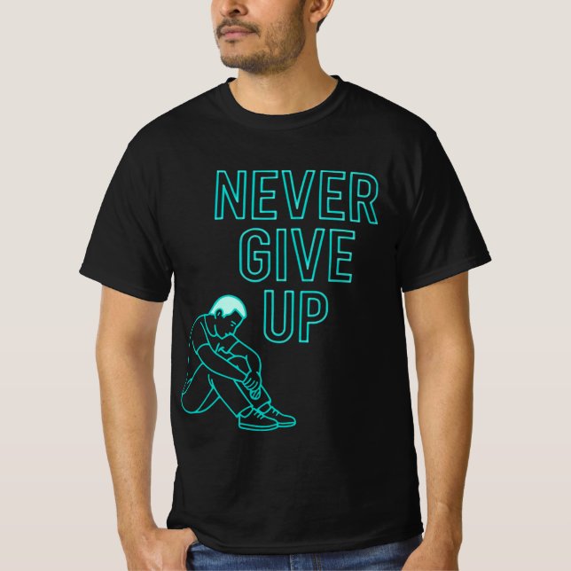 Never Give Up – Motivational Quote Tee (Front)