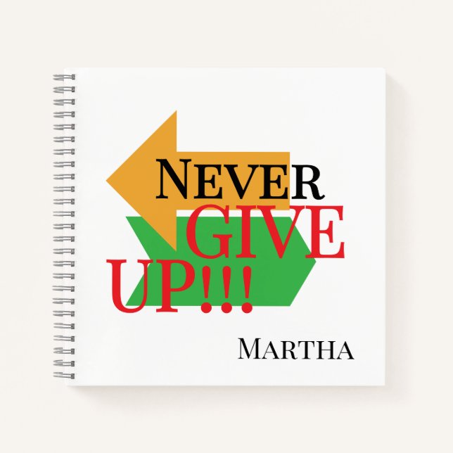 Never give up motivational quotes inspirational  notebook (Front)
