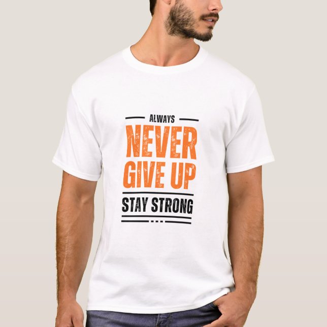 never give up motivational quotes  t-shirt design  (Front)