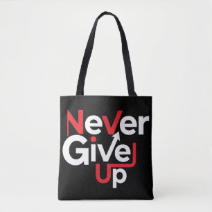 Never Give Up Motivational T-Shirt – Inspirational Tote Bag