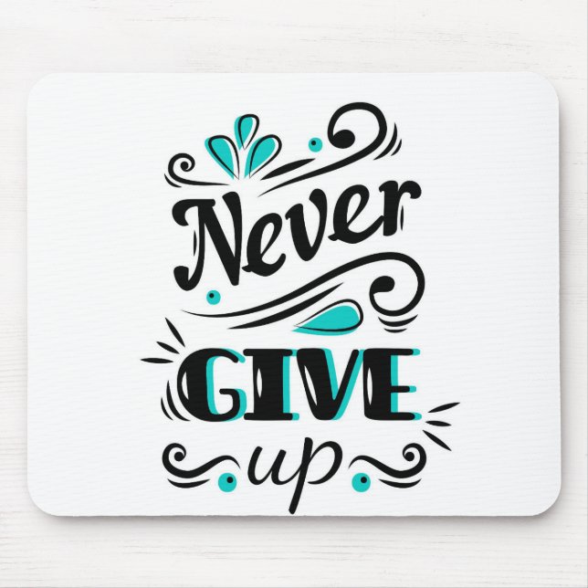 Never Give Up Mouse Pad (Front)