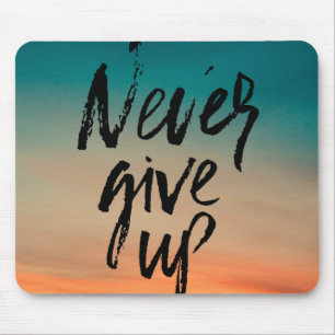 Never Give up Mouse Pad