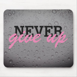 Never give up mousepad