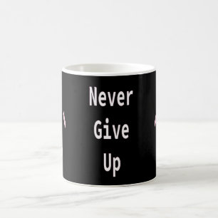Never Give Up mug