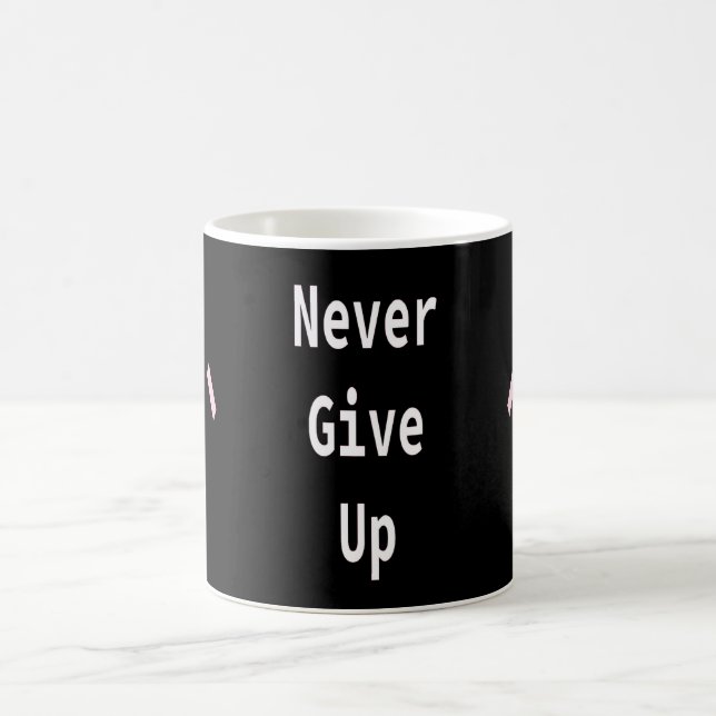 Never Give Up mug (Center)