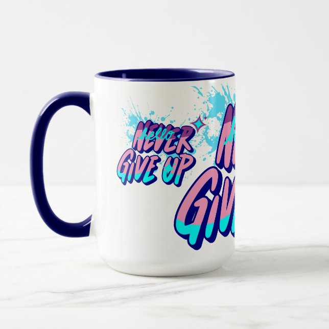 NEVER GIVE UP  MUG (Left)