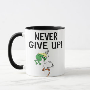 Never Give Up Mug