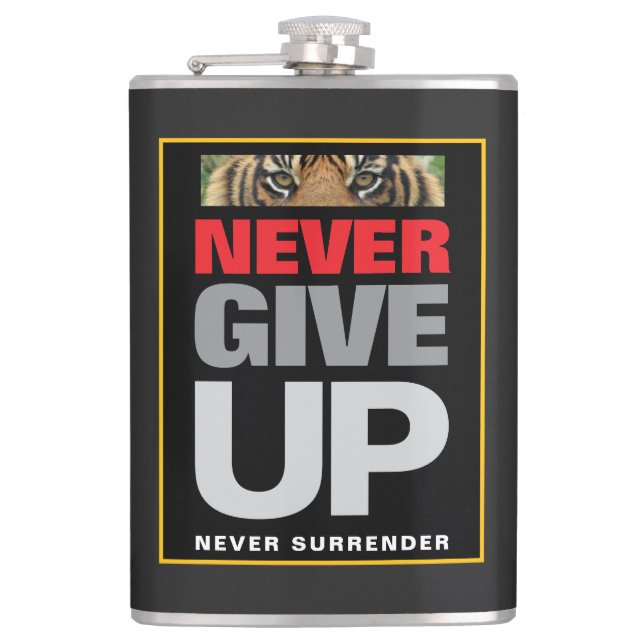 Never Give Up Never Surrender Motivational Quote Hip Flask (Front)