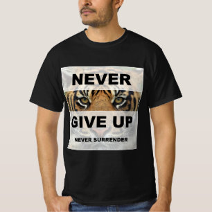 Never Give Up Never Surrender Motivational Quote T-Shirt