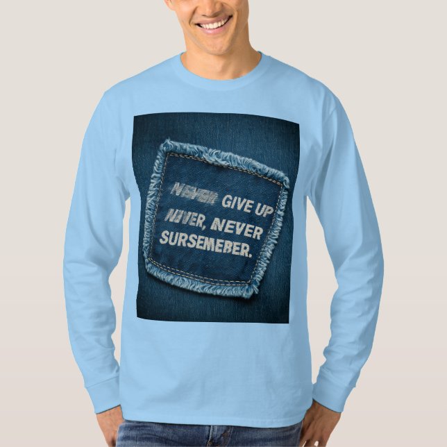 Never give up, never surrender tshirt (Front)
