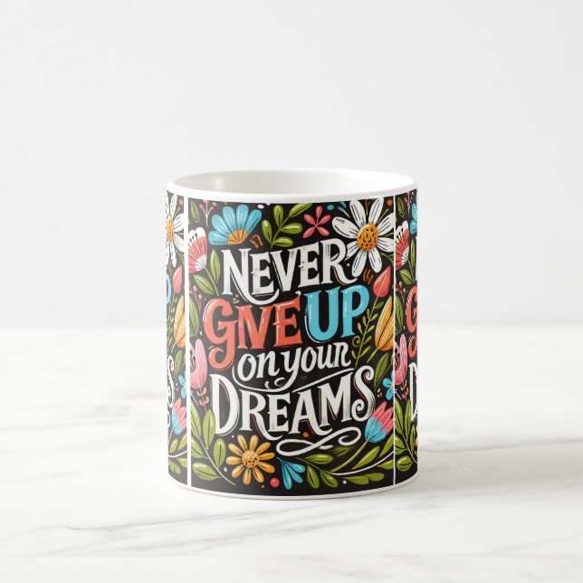 Never Give Up on Your Dreams  Coffee Mug (Center)