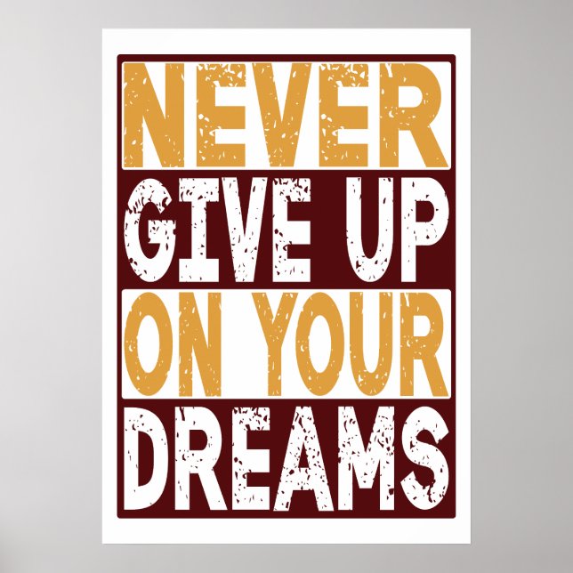 Never Give Up On Your Dreams Poster (Front)