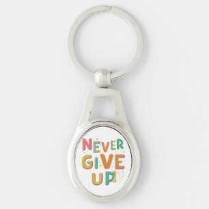 Never Give Up - Oval Keychain
