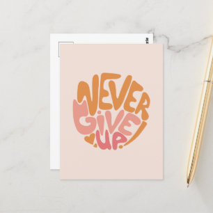 Never Give Up - Pink and Orange Daily Motivational Postcard